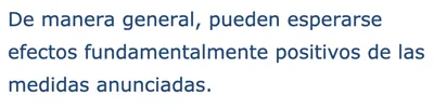 De manera general, pueden esperarse efectos fundamentalmente positivos de las medidas anunciadas.